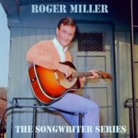 Roger Miller - The Songwriter Series